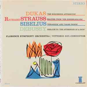 Dukas, Richard Strauss, Sibelius, Debussy - Florence Symphony Orchestra / Vittorio Gui - The Sorcerer's Apprentice / Waltzes From "Der Rosenkavalier" / "Finlandia" And "Valse Triste" / Prelude To "The Afternoon Of A Faun"