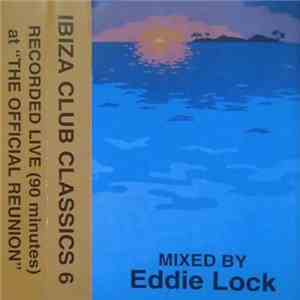 Eddie Lock - Ibiza Club Classics Vol 6