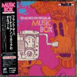 Frank Zappa - Peaches En Regalia Music Box