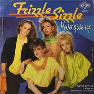 Frizzle Sizzle - Never Give Up