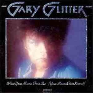 Gary Glitter - What Your Mama Don't See ( Your Mama Don't Know)