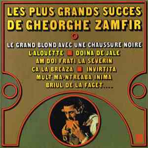 Gheorghe Zamfir - Les Plus Grands Succès De Gheorghe Zamfir