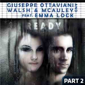 Giuseppe Ottaviani And Walsh & McAuley Feat. Emma Lock - Ready (Part 2)