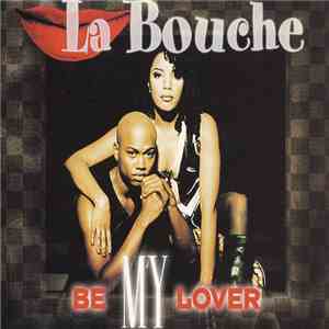 La Bouche - Be My Lover