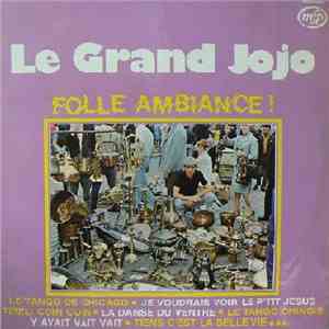 Le Grand Jojo - Folle Ambiance