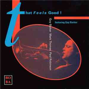Mark Thomas , Guy Barker, Paul Robinson  - That Feels Good!