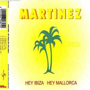 Martinez  - Hey Ibiza Hey Mallorca