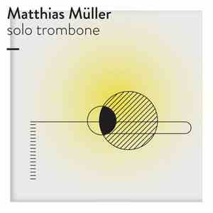 Matthias Müller - Solo Trombone