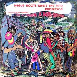 Negus Roots Players - Negus Roots Meets The Mad Professor In A Rub A Dub Style (Dub Rockers Volume 2)