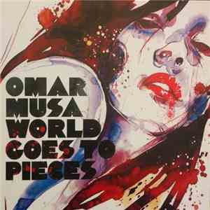 Omar Musa - World Goes To Pieces