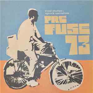 Prefuse 73 - Vocal Studies + Uprock Narratives