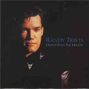 Randy Travis - Deeper Than The Holler