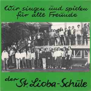 St. Lioba-Schule Bad Nauheim - Wir Singen Und Spielen Für Alle Freunde Der St. Lioba-Schule