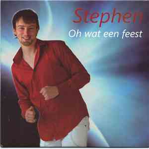 Stephen  - Oh Wat Een Feest