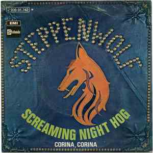 Steppenwolf - Screaming Night Hog / Corina, Corina