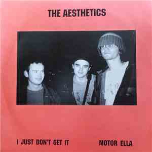 The Aesthetics  - I Just Don't Get It/ Motor Ella
