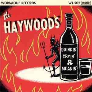 The Haywoods - Drinkin' Cryin' & Moanin'