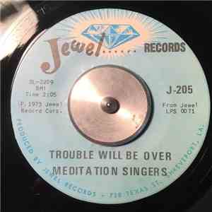 The Meditation Singers - Trouble Will Be Over / I Love My Jesus