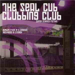 The Seal Cub Clubbing Club - Super Science Fiction