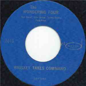 The Wondering Four - Whiskey Takes Command