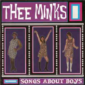 Thee Minks - Songs About Boys