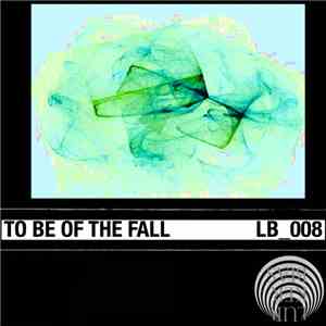 To Be Of The Fall - LB_008