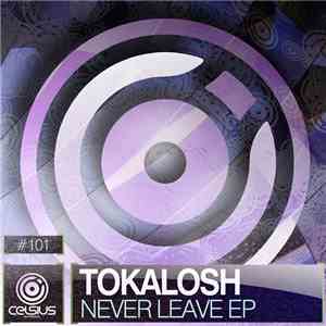 Tokalosh - Never Leave EP