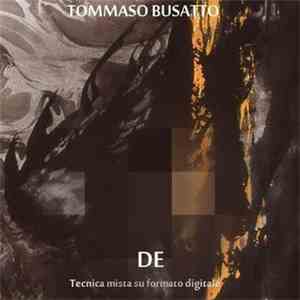 Tommaso Busatto - DE - Tecnica Mista Su Formato Digitale