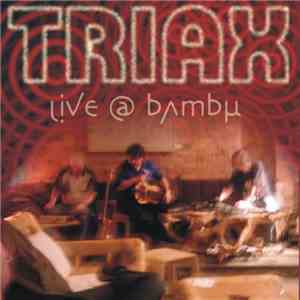 Triax  - Live @ Bambu