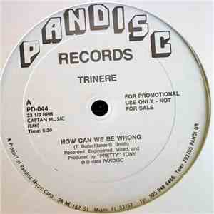 Trinere - How Can We Be Wrong / Can't Get Enough