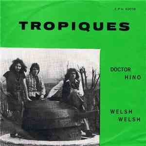 Tropiques - Doctor Hino / Welsh Welsh