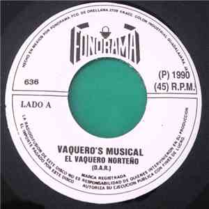 Vaquero's Musical - El Vaquero Norteño / Vas A Llorar