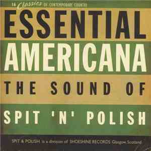 Various - Essential Americana (The Sound Of Spit 'n' Polish)