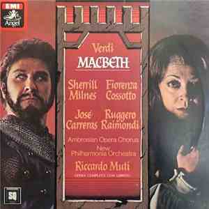 Verdi - Sherrill Milnes, Fiorenza Cossotto, José Carreras, Ruggero Raimondi, Ambrosian Opera Chorus, New Philharmonia Orchestra, Riccardo Muti - Macbeth