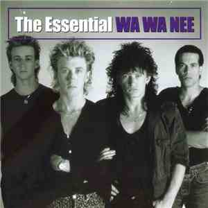 Wa Wa Nee - The Essential Wa Wa Nee