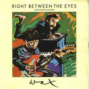 Wax  - Right Between The Eyes = Justo Entre Los Ojos