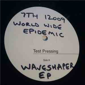 Worldwide Epidemic - The Waveshaper EP