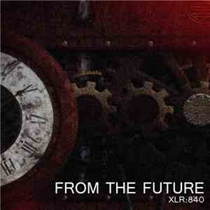 XLR:840 - From the Future