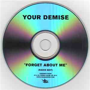 Your Demise - Forget About Me