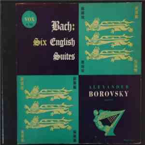 Alexander Borovsky, Johann Sebastian Bach - Bach: Six English Suites