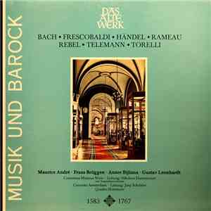 Bach • Frescobaldi • Händel • Rameau • Rebel • Telemann • Torelli - Musik Und Barock