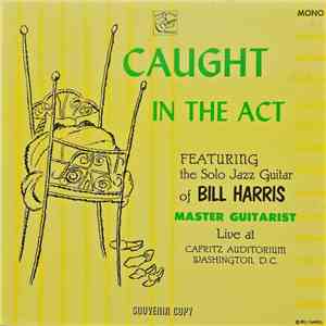 Bill Harris  - Caught In The Act