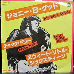 Chuck Berry - Johnny B. Goode / Sweet Little Sixteen