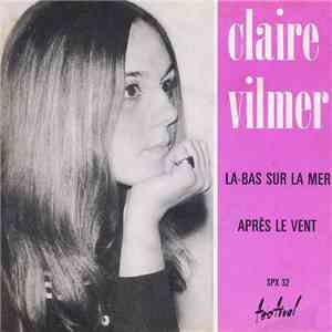 Claire Vilmer - La-Bas Sur La Mer / Après Le Vent