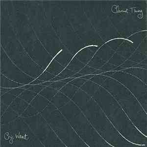 Clarinet Thing - Cry, Want