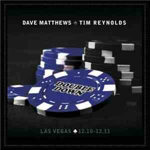 Dave Matthews & Tim Reynolds - Double Down - Las Vegas 12.10 - 12.11