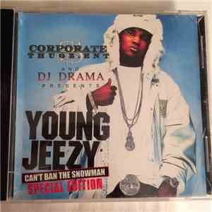 DJ Drama & Young Jeezy - Can't Ban The Snowman Special Edition