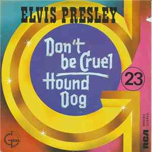 Elvis Presley - Don't Be Cruel / Hound Dog