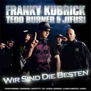 Franky Kubrick, Tedd Burner & Jifusi - Wir Sind Die Besten