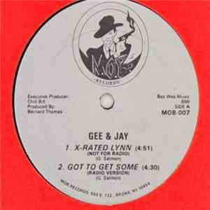 Gee & Jay - X Rated Lynn / Got To Get Some